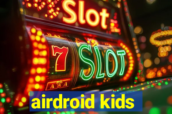 airdroid kids